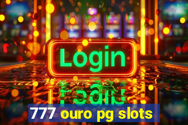 777 ouro pg slots